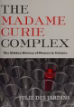 The Madame Curie Complex book cover